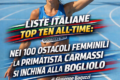 LISTE ITALIANE TOP TEN ALL—TIME: NEI 100 OSTACOLI FEMMINILI LA PRIMATISTA CARMASSI SI INCHINA ALLA BOGLIOLO - di Giuseppe Baguzzi