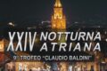  Il 20 agosto ad Atri un appuntamento irrinunciabile per podisti e camminatori: la Notturna Atriana