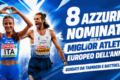 8 azzurri nominati per miglior Atleta europeo dell'anno, guidati da Tamberi e Battocletti